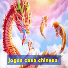 jogos casa chinesa